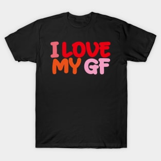 I Love My Gf T-Shirt